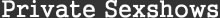 Private Sexshows